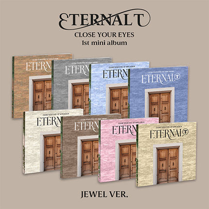 CLOSE YOUR EYES - 1st Mini Album : ETERNALT (JEWEL Ver)