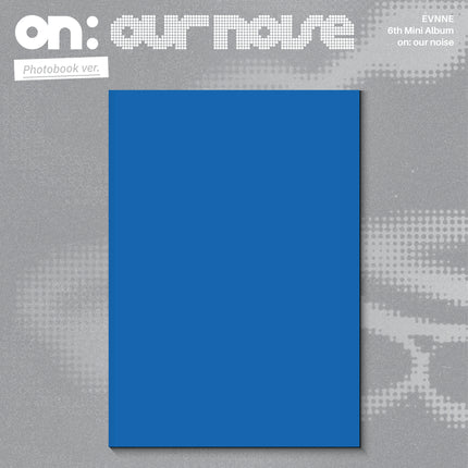 EVNNE - on: our noise 6th Mini Album Photobook Ver.